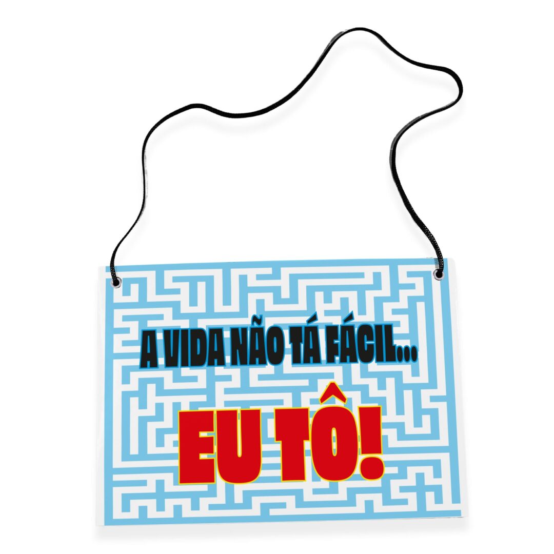 Placa Fantasia de Carnaval - A Vida Não Tá Fácil