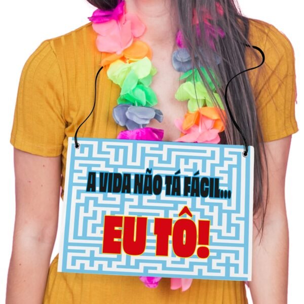 Placa Fantasia de Carnaval - A Vida Não Tá Fácil - Imagem 2