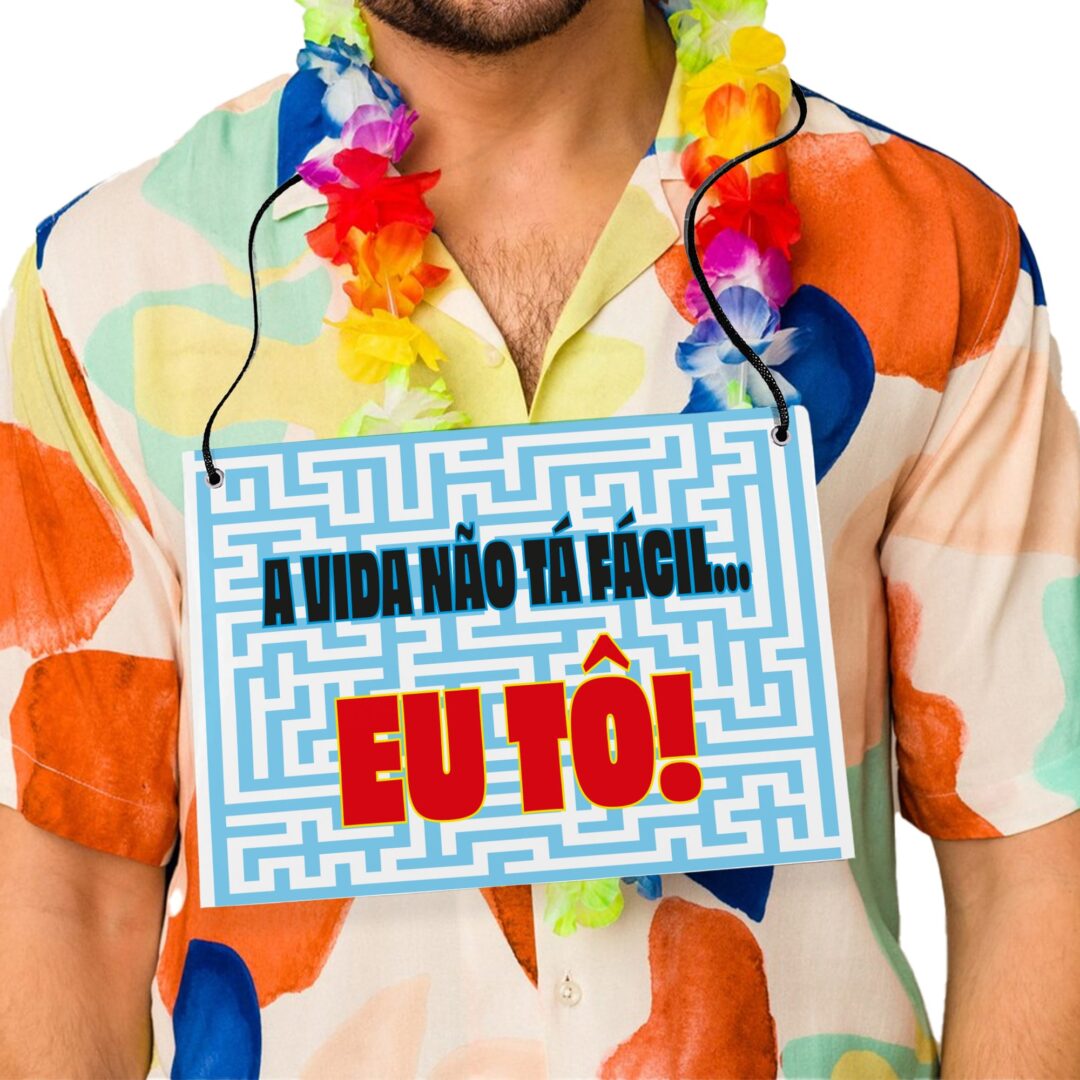 Placa Fantasia de Carnaval - A Vida Não Tá Fácil
