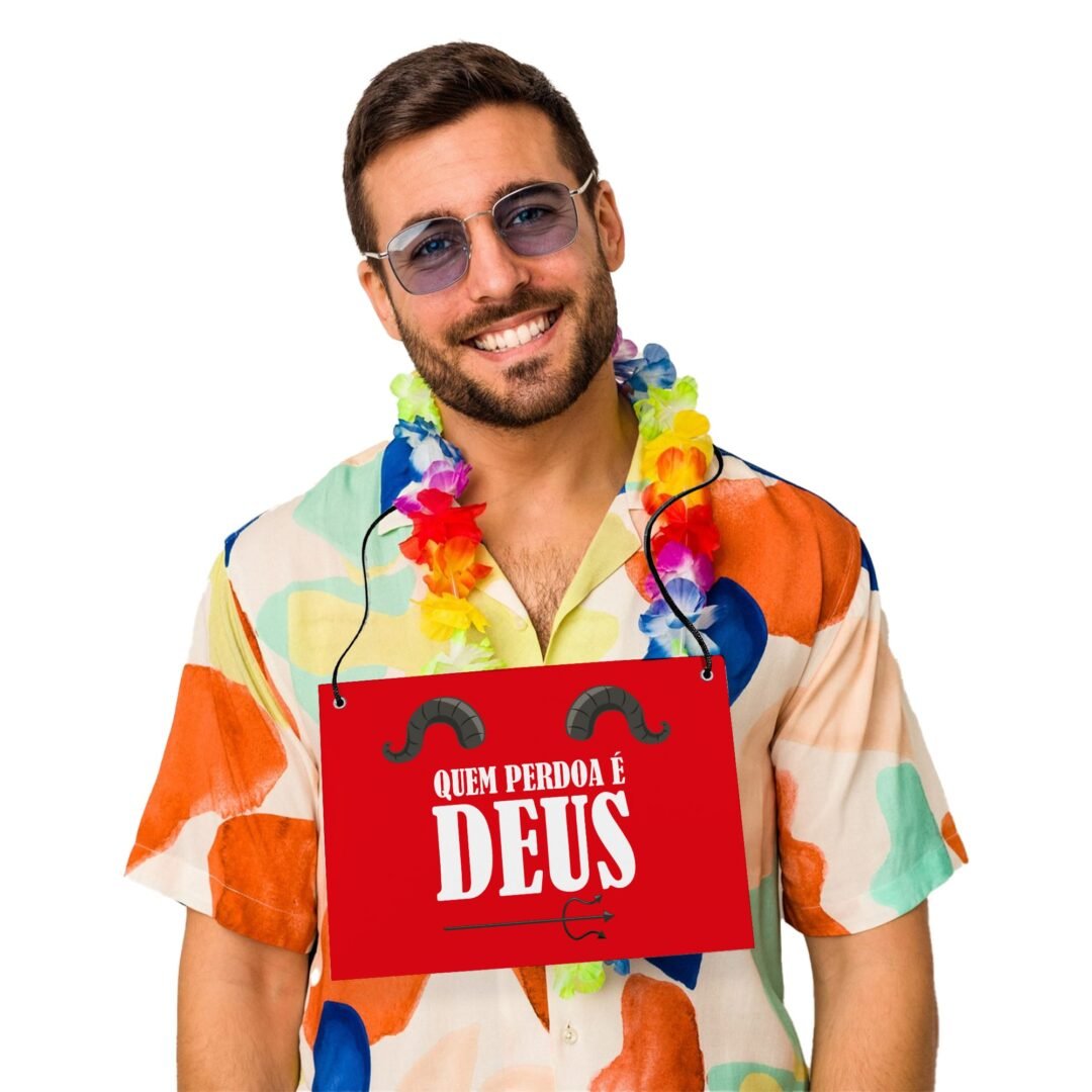 Placa Fantasia de Carnaval - Quem Perdoa é Deus