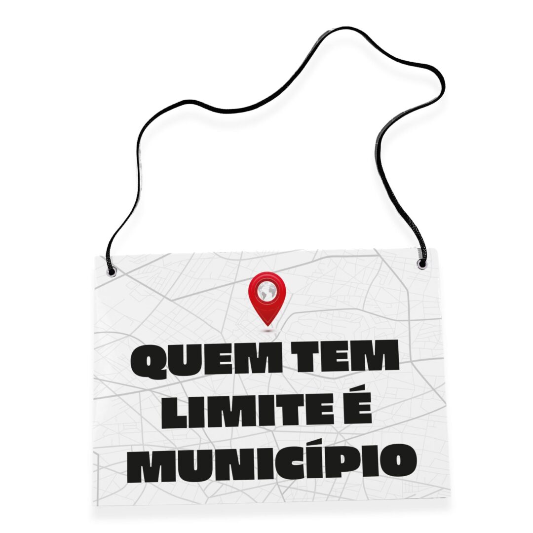 Placa Fantasia de Carnaval - Quem Tem Limite é Município