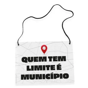 Placa Fantasia de Carnaval - Quem Tem Limite é Município