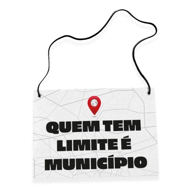 Placa Fantasia de Carnaval - Quem Tem Limite é Município