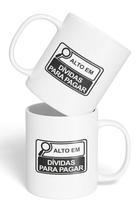 Caneca Cerâmica - Alto em Dívidas para Pagar