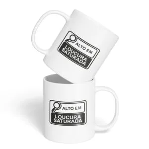Caneca Cerâmica - Alto em Loucura Saturada
