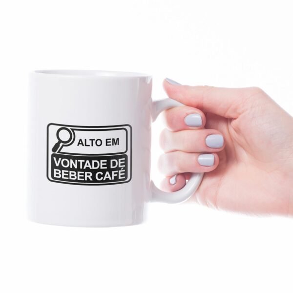 Caneca Cerâmica - Alto em Vontade de Beber Café - Imagem 4
