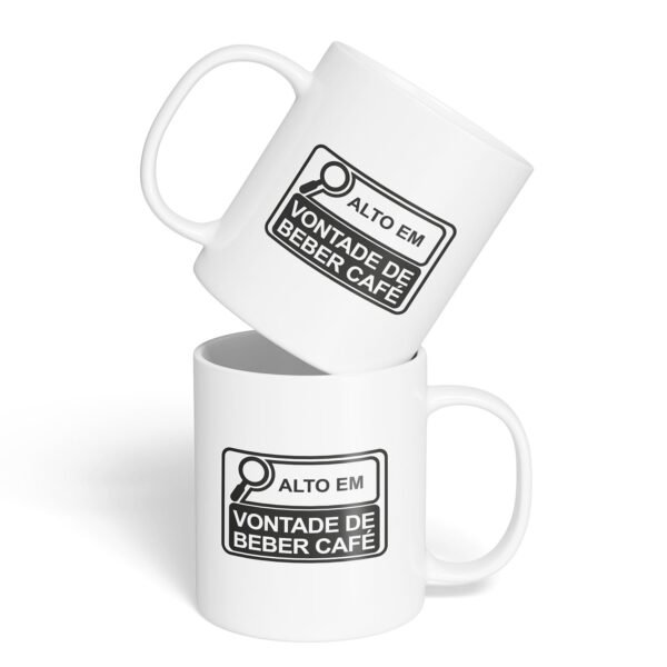Caneca Cerâmica - Alto em Vontade de Beber Café