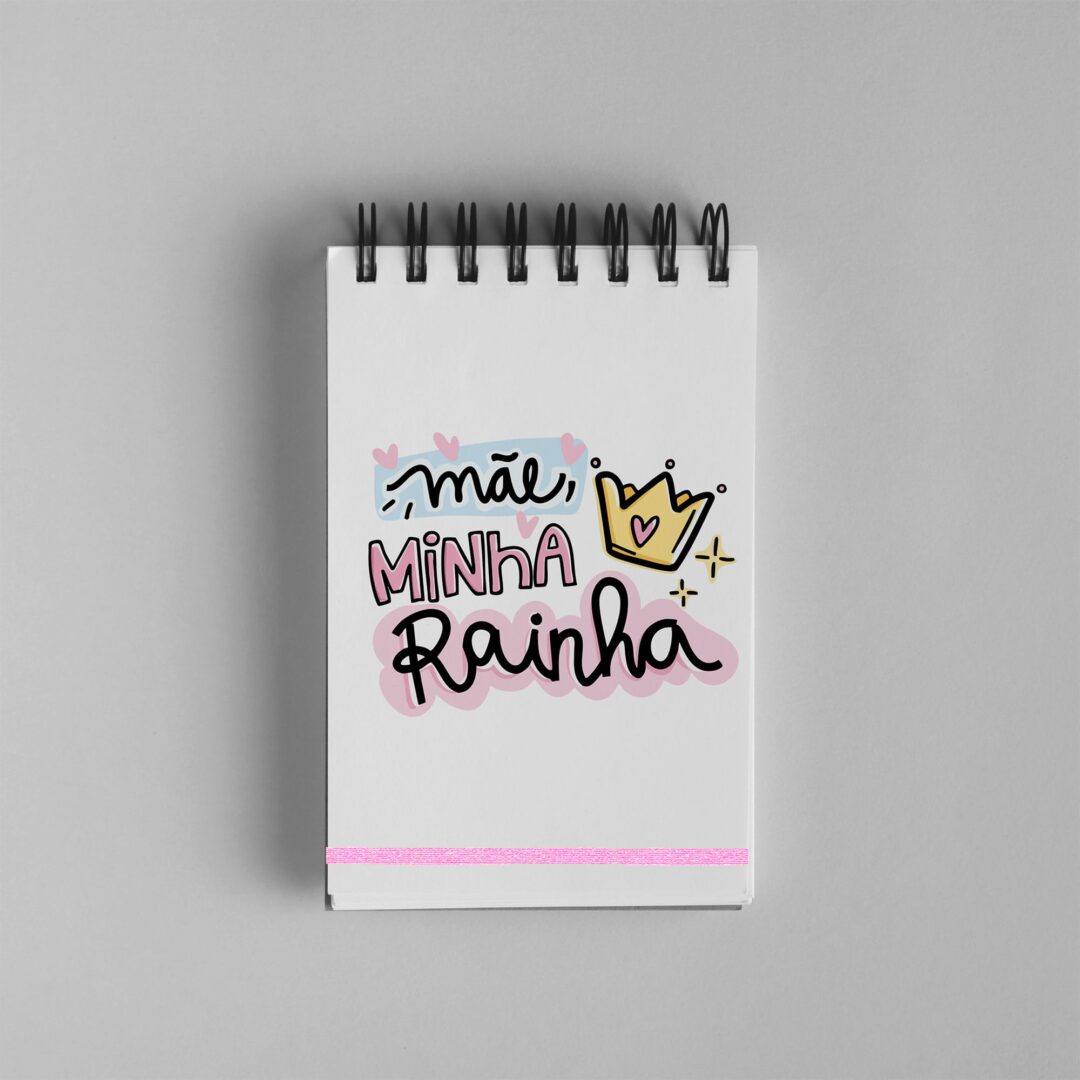 Bloco de Notas 10x15cm - Dia das Mães - Minha Rainha