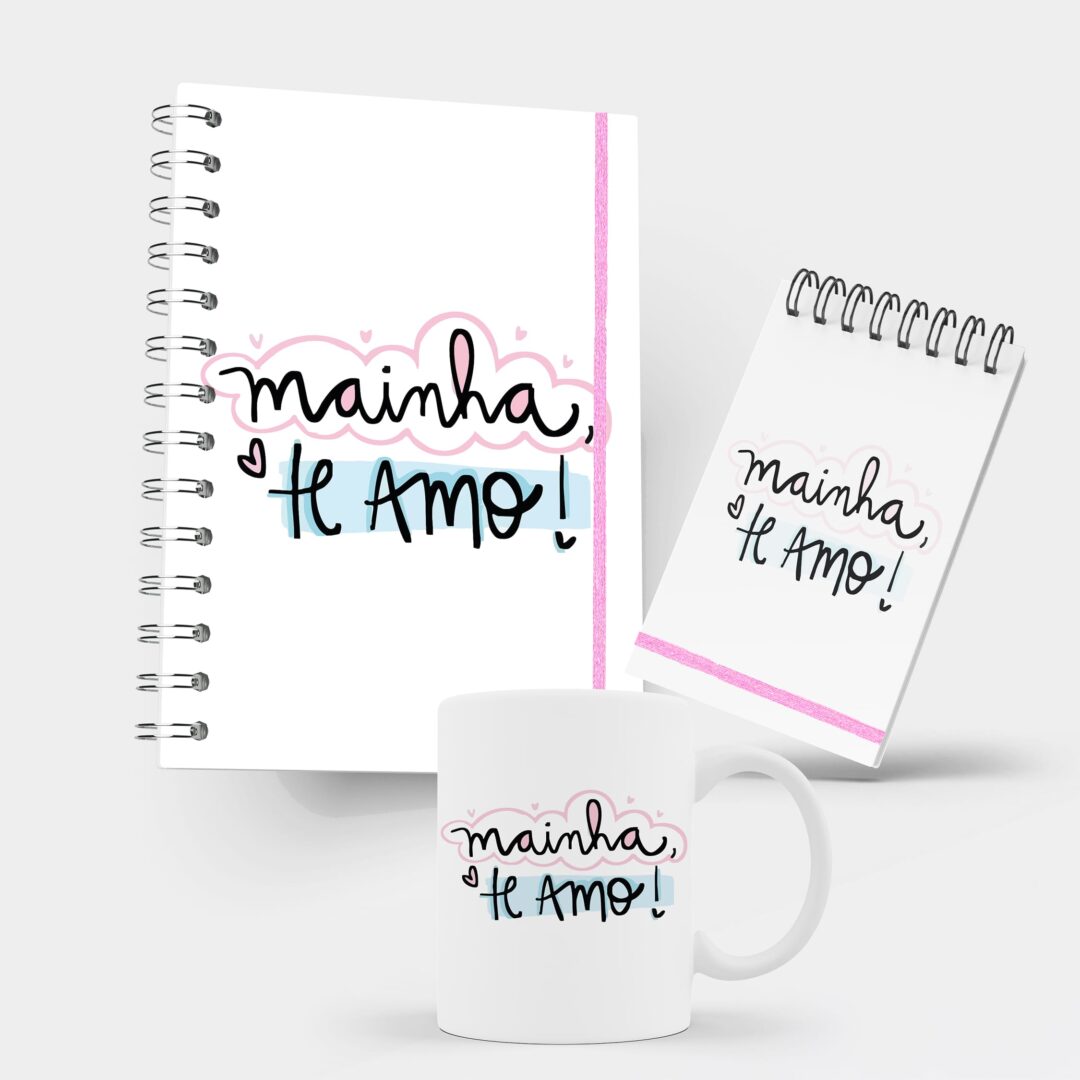 Kit Caderno, Bloco e Caneca - Dia das Mães - Mainha, Te Amo