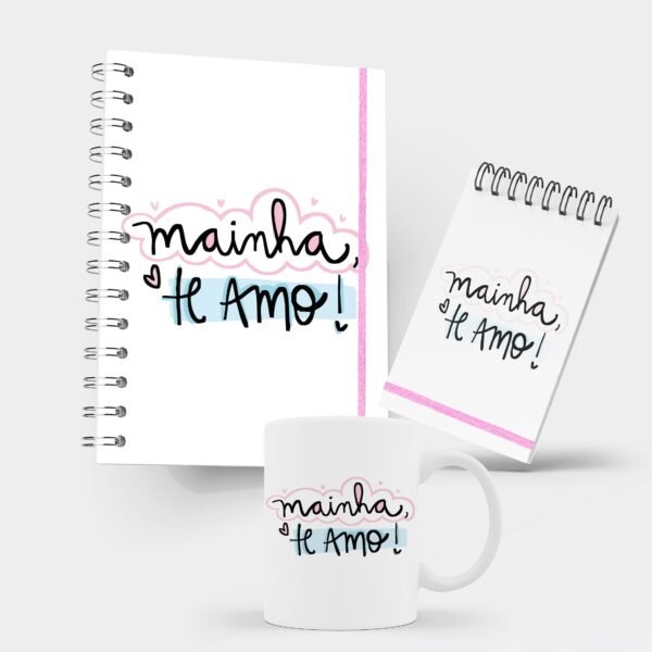 Kit Caderno, Bloco e Caneca - Dia das Mães - Mainha, Te Amo