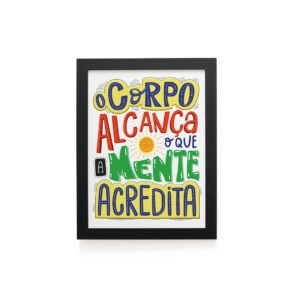 Quadro Decorativo 30x42cm - A Mente Acredita