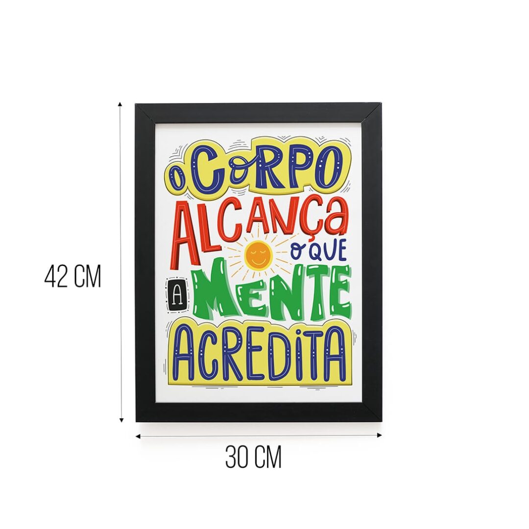 Quadro Decorativo 30x42cm - A Mente Acredita
