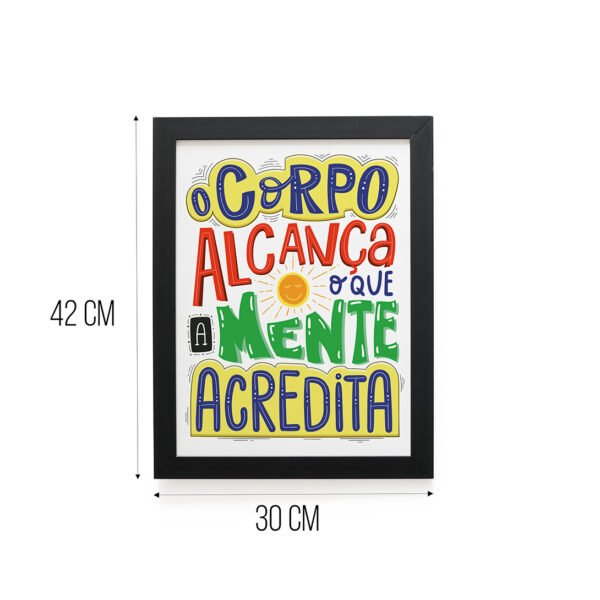 Quadro Decorativo 30x42cm - A Mente Acredita - Imagem 5