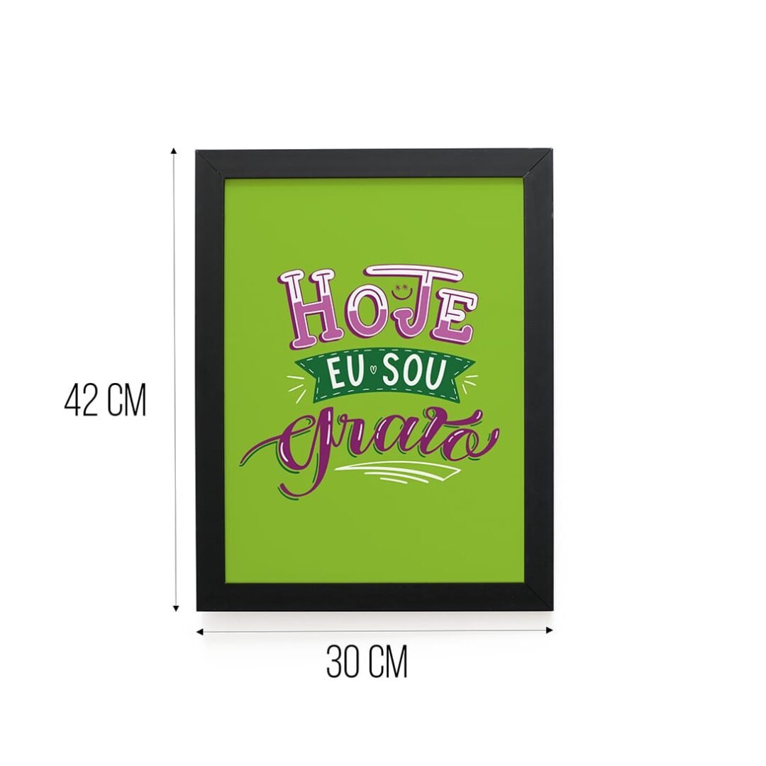 Quadro Decorativo 30x42cm - Hoje Eu Sou Grato